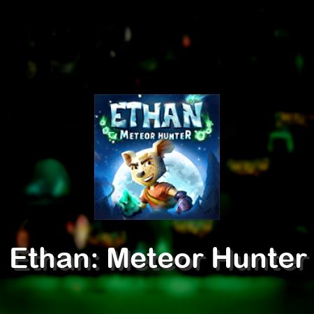 Ethan: Meteor Hunter