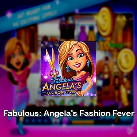 Fabulous: Angela's Fashion Fever