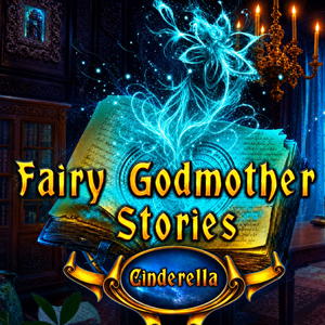 Fairy Godmother Stories: Cinderella