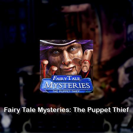 Fairy Tale Mysteries: The Puppet Thief