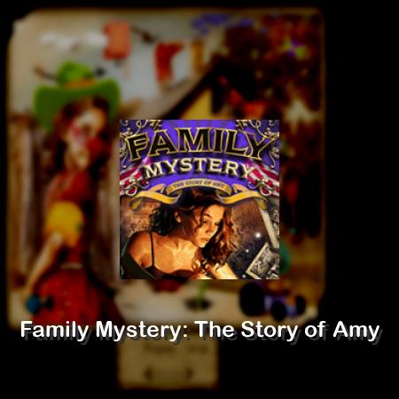 Family Mystery: The Story of Amy