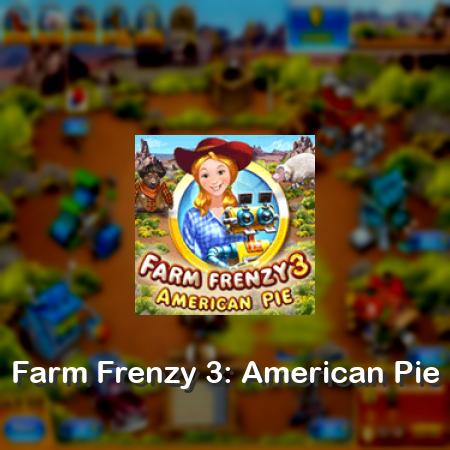 Farm Frenzy 3: American Pie