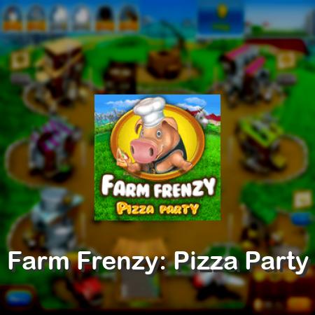 Farm Frenzy: Pizza Party