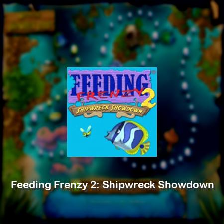 Feeding Frenzy 2: Shipwreck Showdown