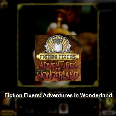 Fiction Fixers: Adventures in Wonderland