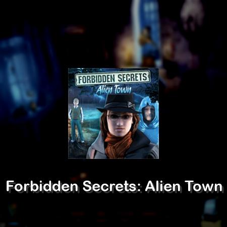 Forbidden Secrets: Alien Town