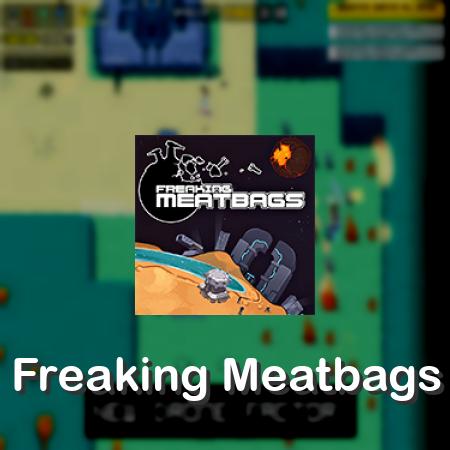 Freaking Meatbags
