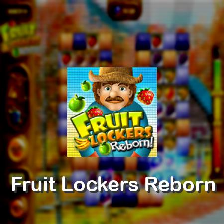Fruit Lockers Reborn