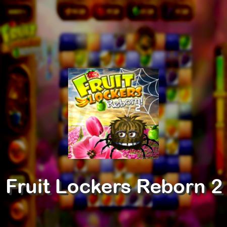 Fruit Lockers Reborn 2
