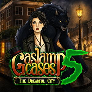 Gaslamp Cases 5: The Dreadful City