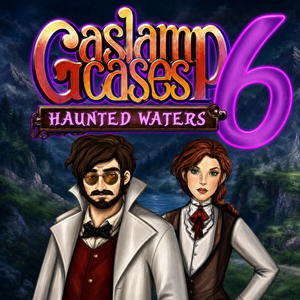 Gaslamp Cases 6: Haunted Waters
