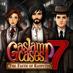 Gaslamp Cases 7: The Faith of Rasputin