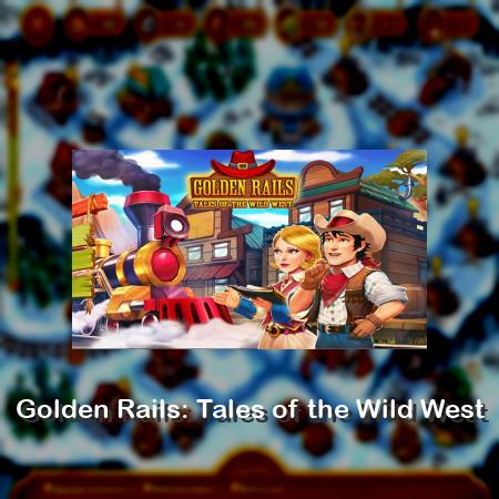Golden Rails: Tales of the Wild West