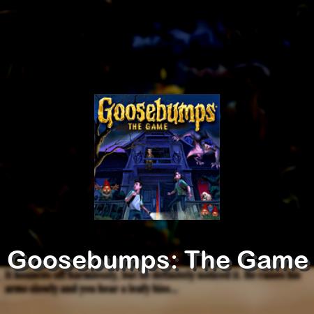 Goosebumps: The Game