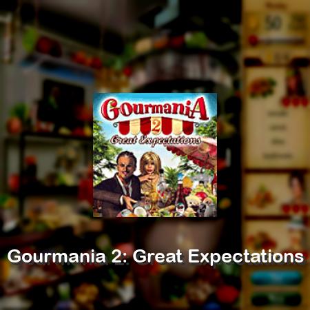 Gourmania 2: Great Expectations