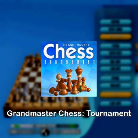 Grandmaster Chess: Tournament