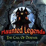 Haunted Legends: The Call of Despair