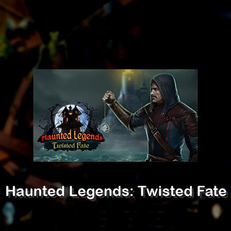 Haunted Legends: Twisted Fate