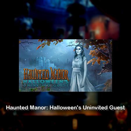Haunted Manor: Halloween's Uninvited Guest