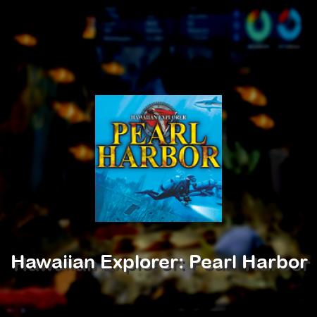 Hawaiian Explorer: Pearl Harbor