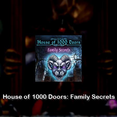 House of 1000 Doors: Family Secrets