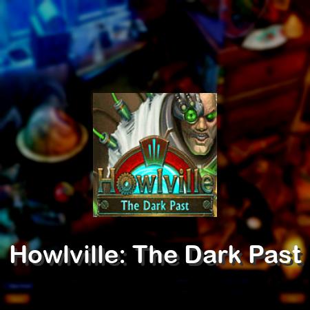 Howlville: The Dark Past