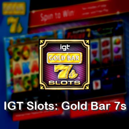IGT Slots: Gold Bar 7s