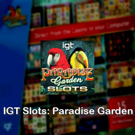 IGT Slots: Paradise Garden