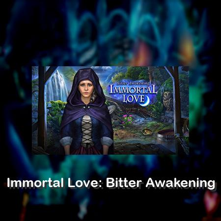 Immortal Love: Bitter Awakening