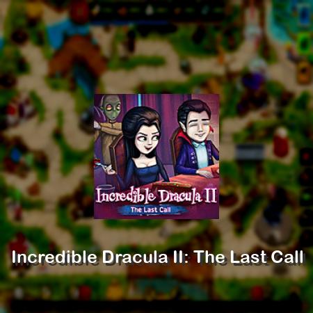 Incredible Dracula II: The Last Call