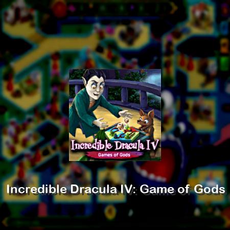 Incredible Dracula IV: Game of Gods