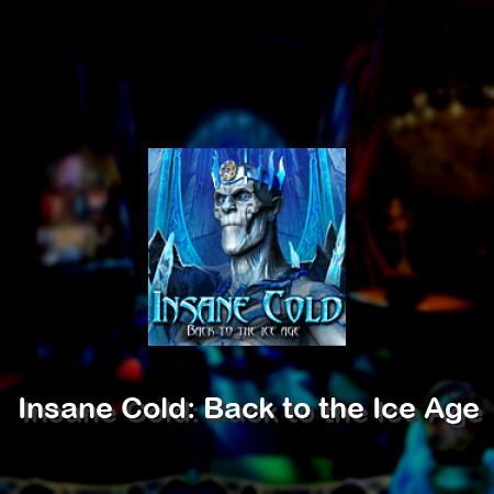 Insane Cold: Back to the Ice Age
