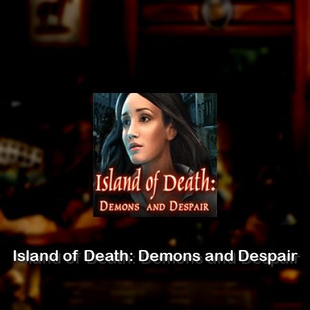 Island of Death: Demons and Despair