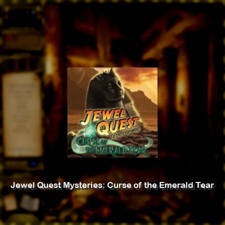 Jewel Quest Mysteries: Curse of the Emerald Tear