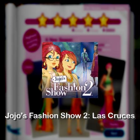Jojo's Fashion Show 2: Las Cruces