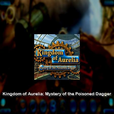 Kingdom of Aurelia: Mystery of the Poisoned Dagger