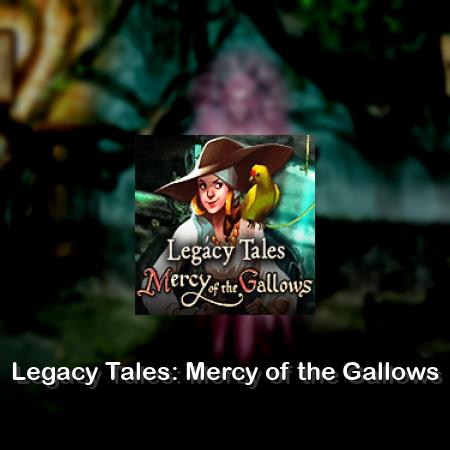 Legacy Tales: Mercy of the Gallows