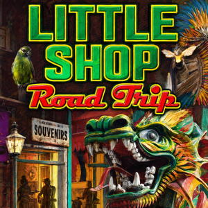 Little Shop: Road Trip