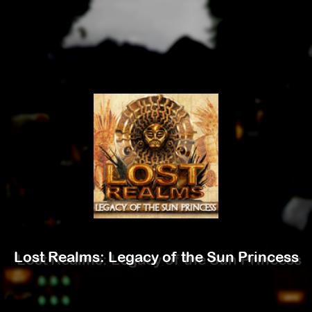 Lost Realms: Legacy of the Sun Princess