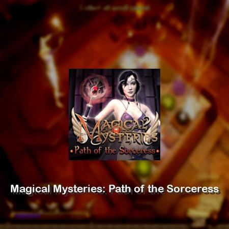 Magical Mysteries: Path of the Sorceress