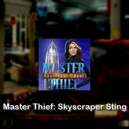 Master Thief: Skyscraper Sting