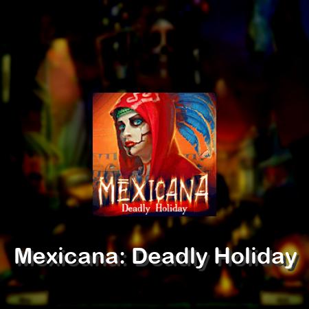 Mexicana: Deadly Holiday