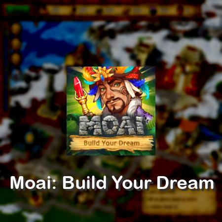 Moai: Build Your Dream