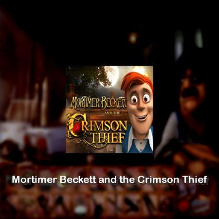 Mortimer Beckett and the Crimson Thief