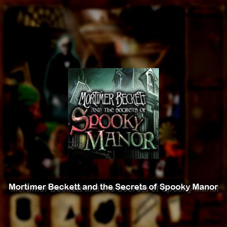 Mortimer Beckett and the Secrets of Spooky Manor