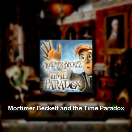 Mortimer Beckett and the Time Paradox