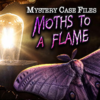 Mystery Case Files: Moths to a Flame