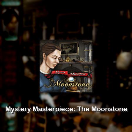 Mystery Masterpiece: The Moonstone
