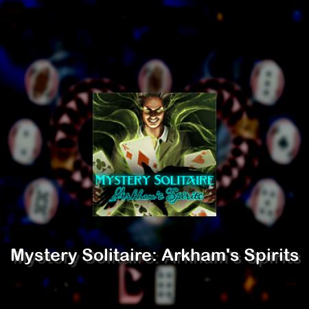 Mystery Solitaire: Arkham's Spirits
