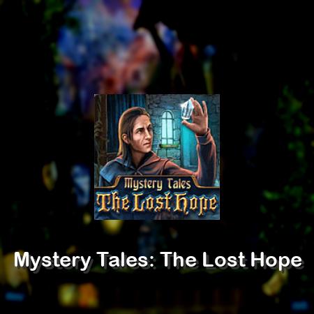 Mystery Tales: The Lost Hope
